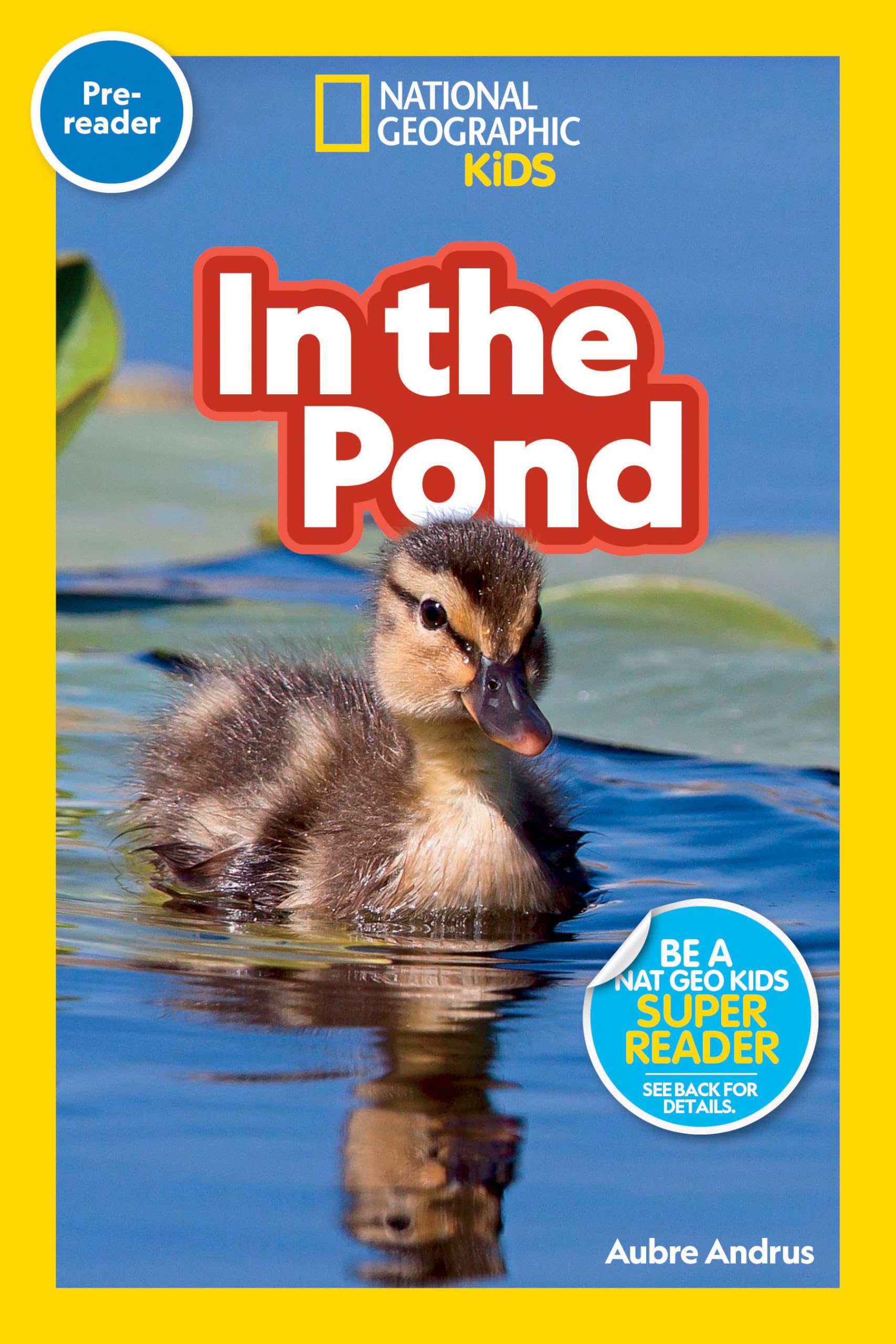 In the Pond (National Geographic Kids Readers, Pre-Reader) Novels & Short Stories