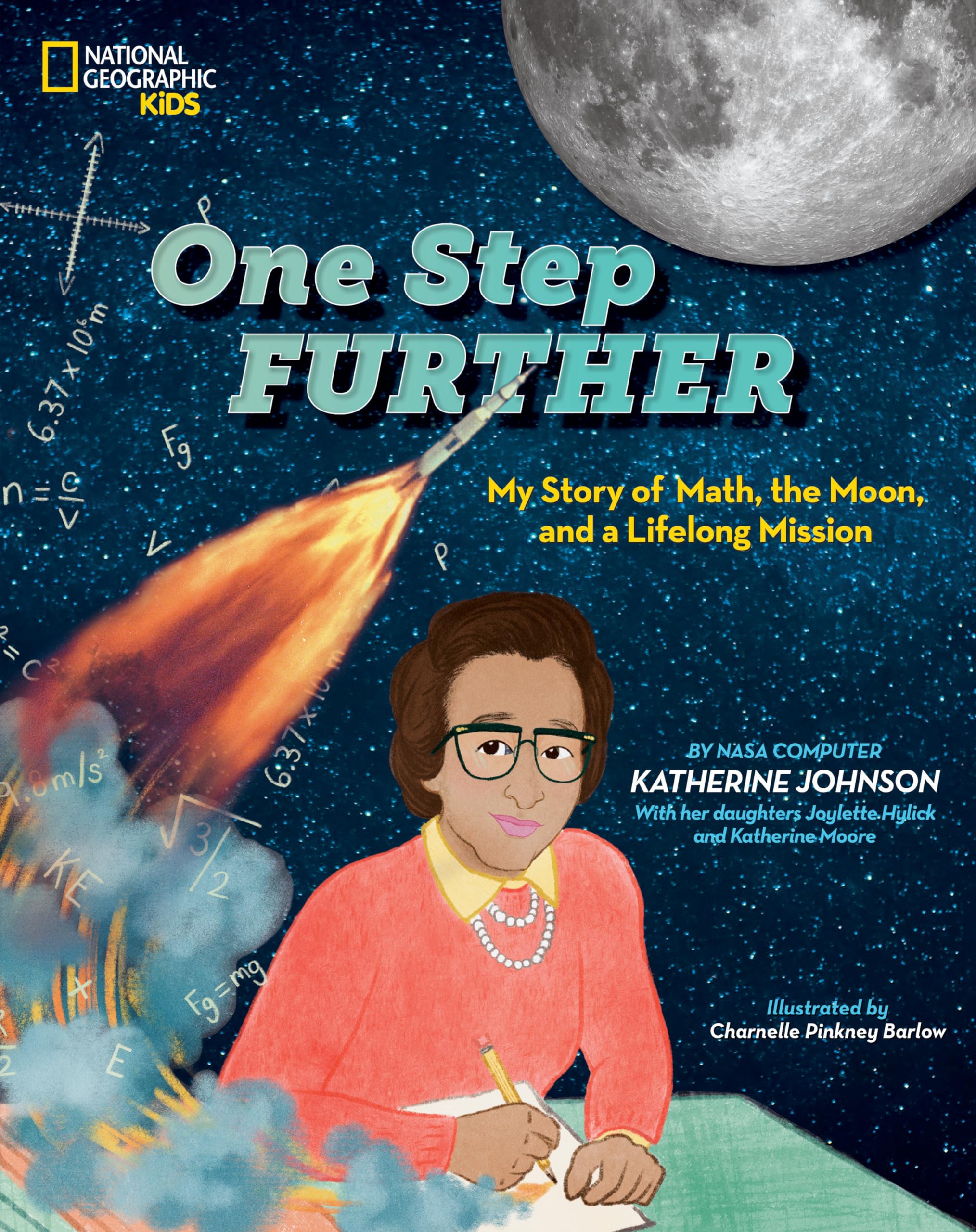 One Step Further: My Story of Math, the Moon, and a Lifelong Mission (National Geographic Kids) Leisure, Home & Garden