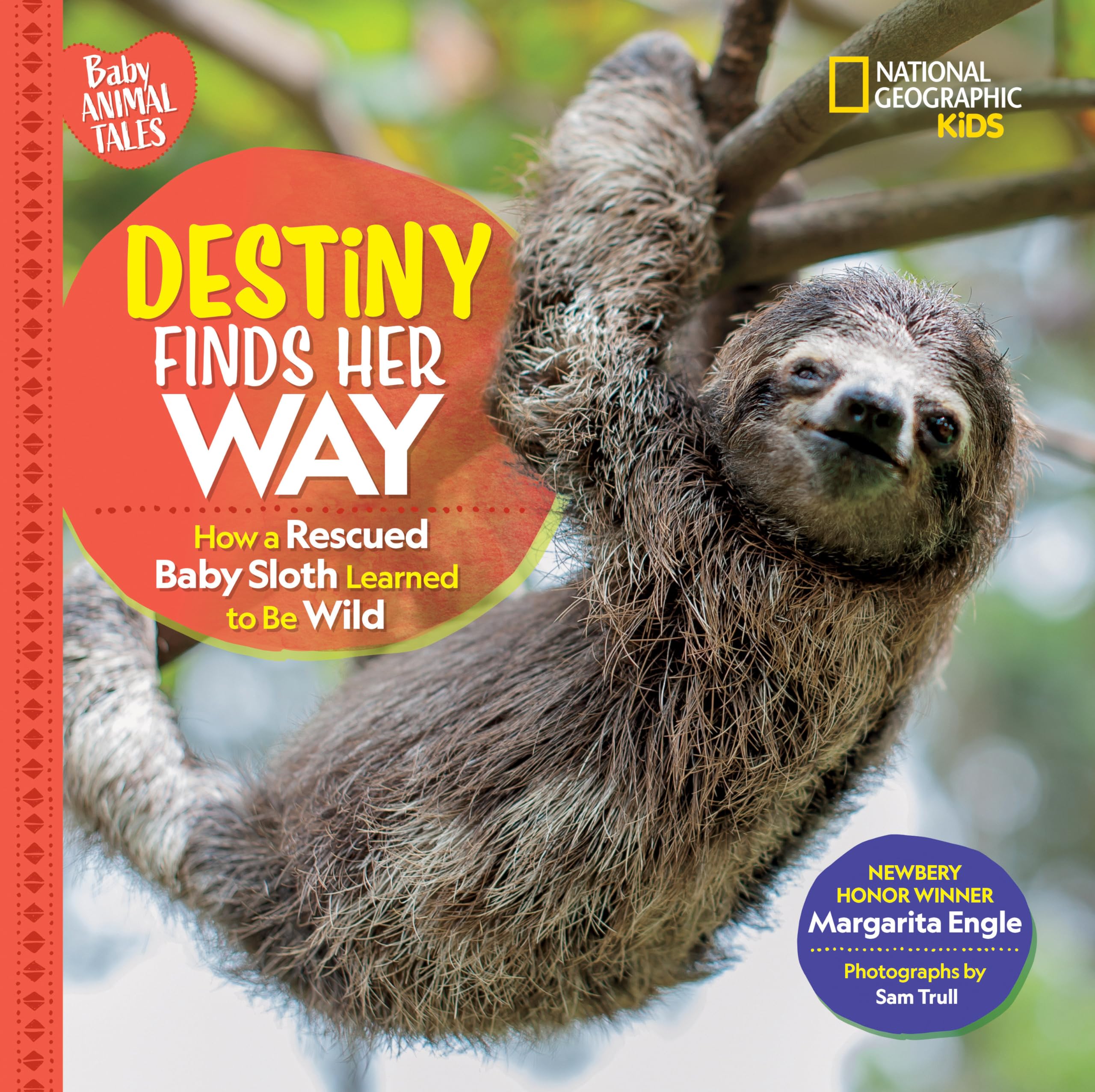 Destiny Finds Her Way: How a Rescued Baby Sloth Learned to Be Wild (Baby Animal Tales) Parents & Children