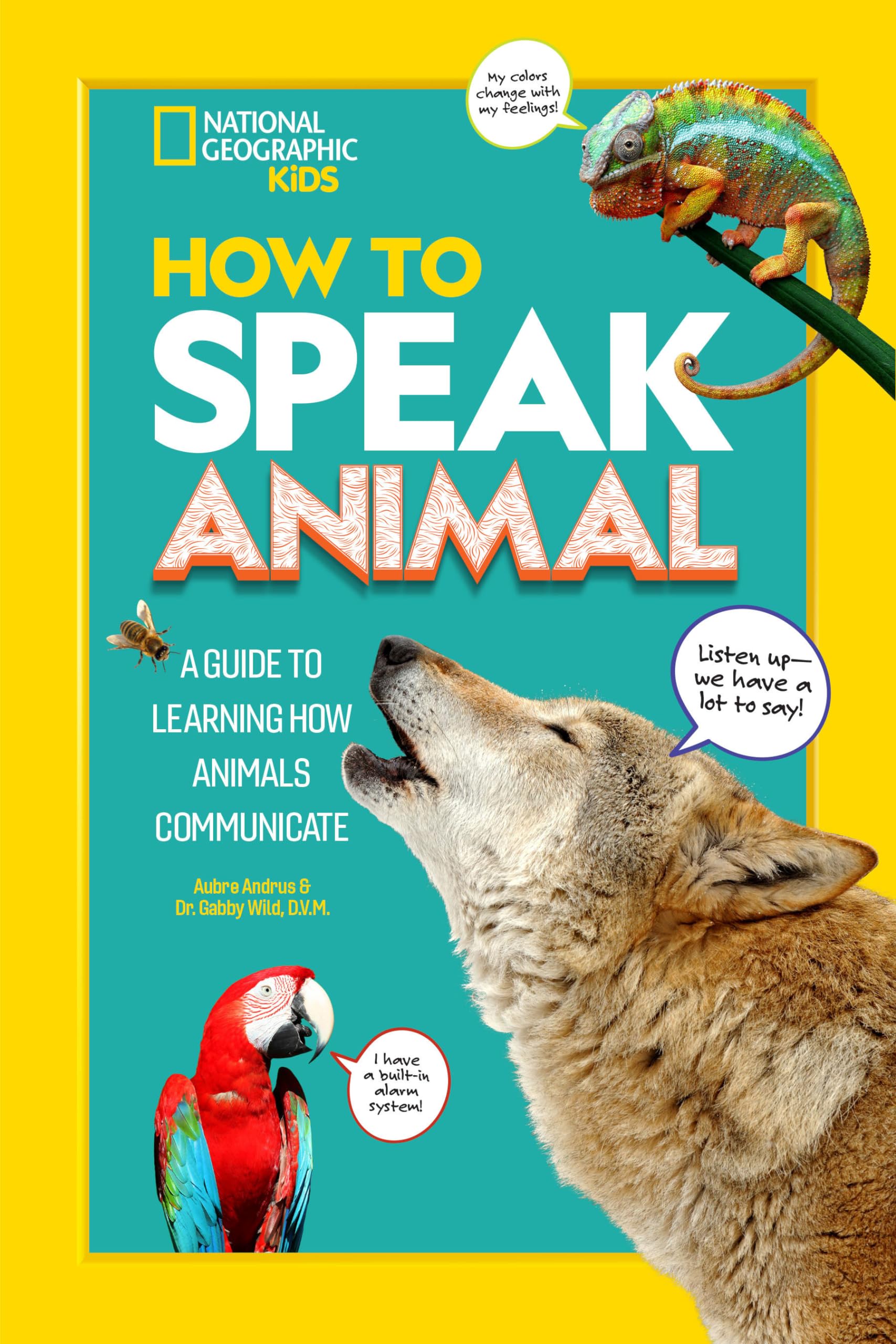 How to Speak Animal: A Guide to Learning How Animals Communicate (National Geographic Kids) Natural Sciences