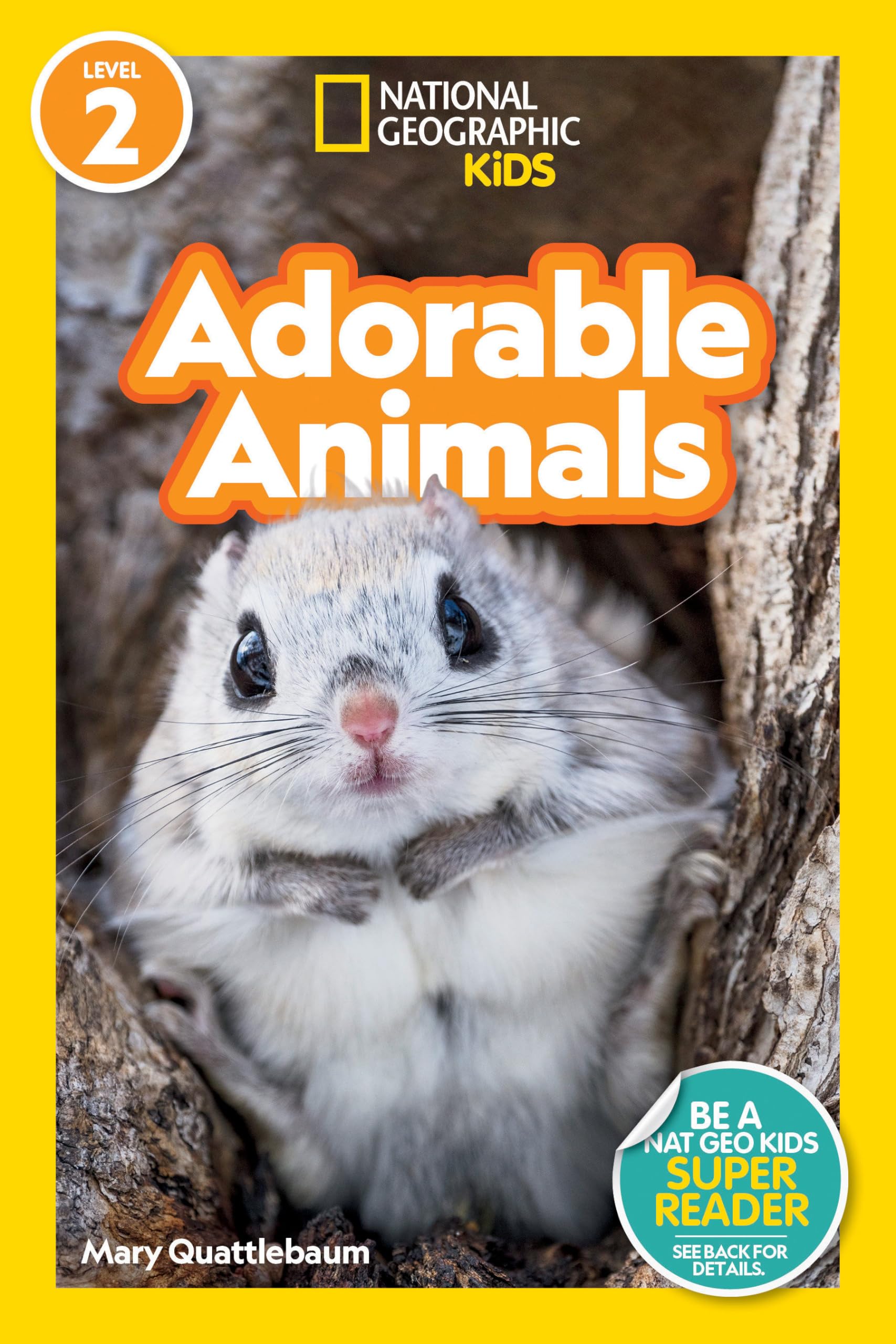 Adorable Animals (National Geographic Kids Readers, Level 2) Natural Sciences
