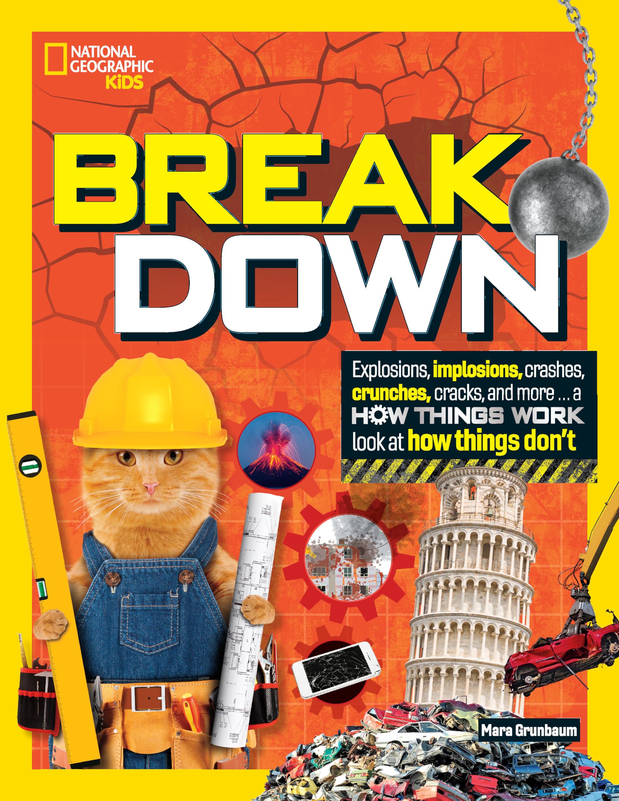 Break Down: Explosions, implosions, crashes, crunches, cracks, and more ... a How Things Work look at how things don't (National Geographic Kids) Business & Technology