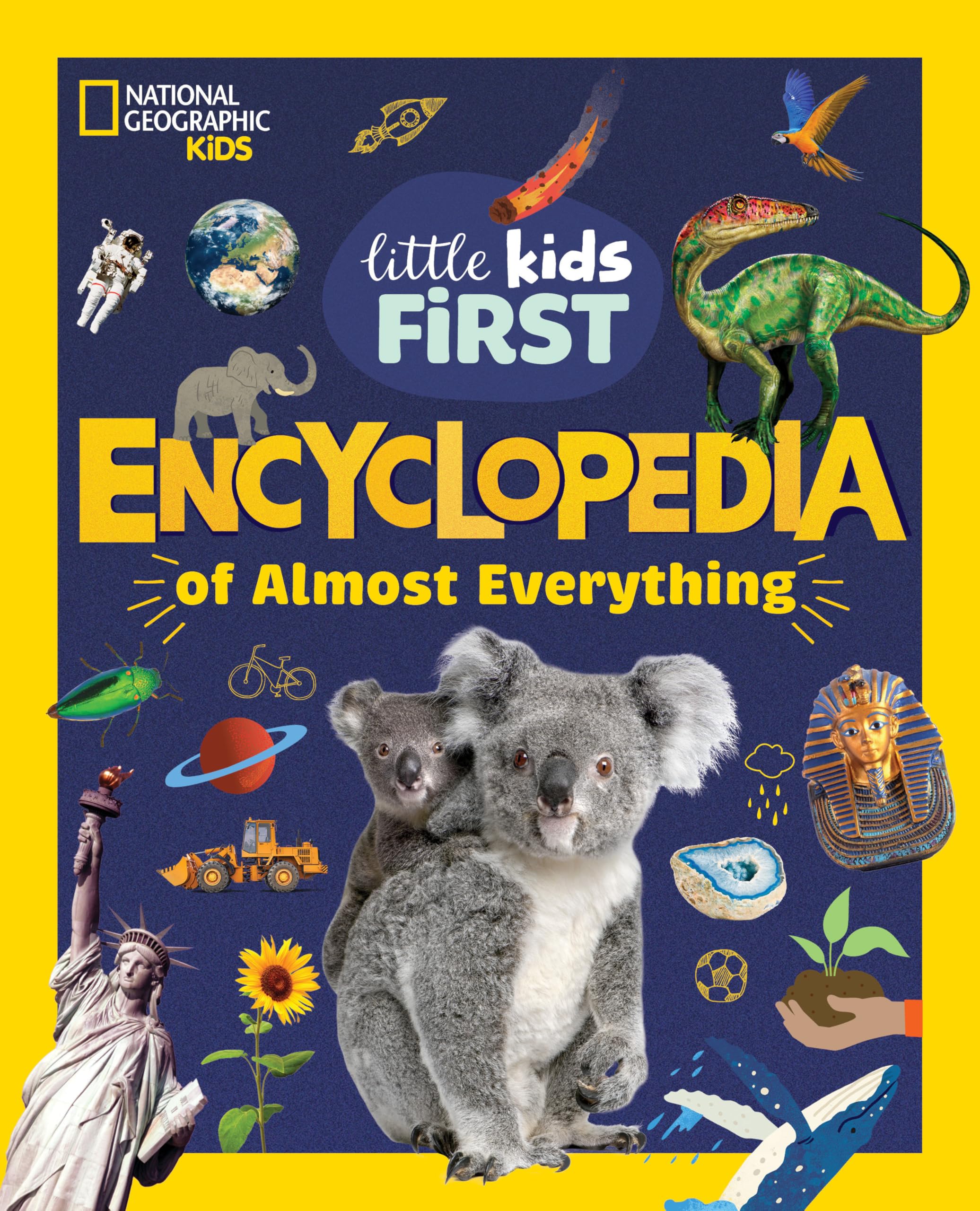 National Geographic Little Kids First Encyclopedia of Almost Everything General education