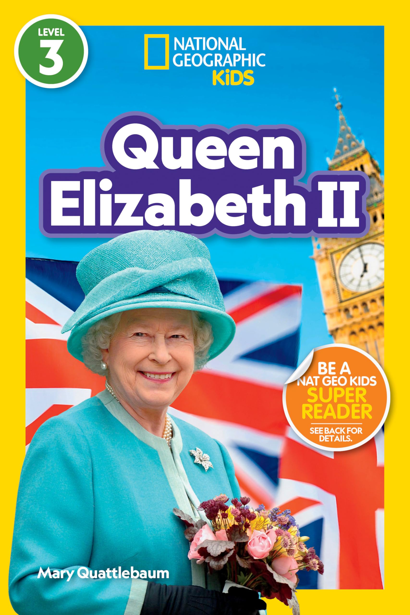 Queen Elizabeth II (National Geographic Kids Readers, Level 3) Non-fiction