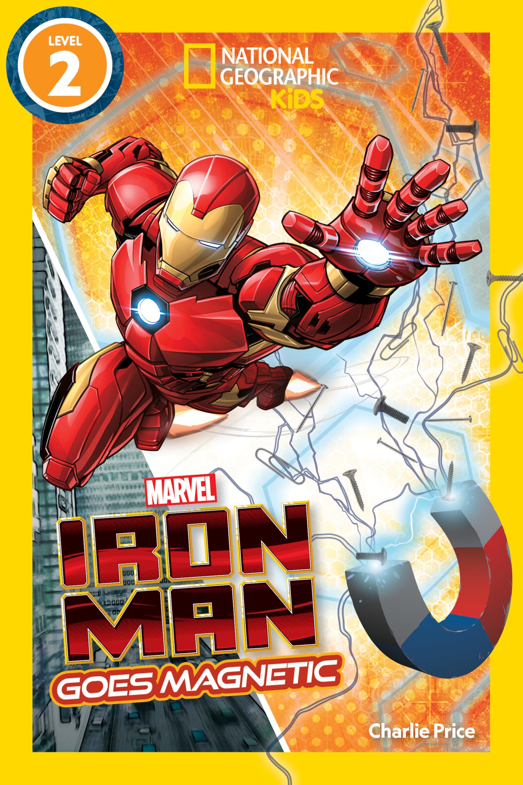 Marvel's Iron Man Goes Magnetic (National Geographic Kids Readers, Level 2) Non-fiction