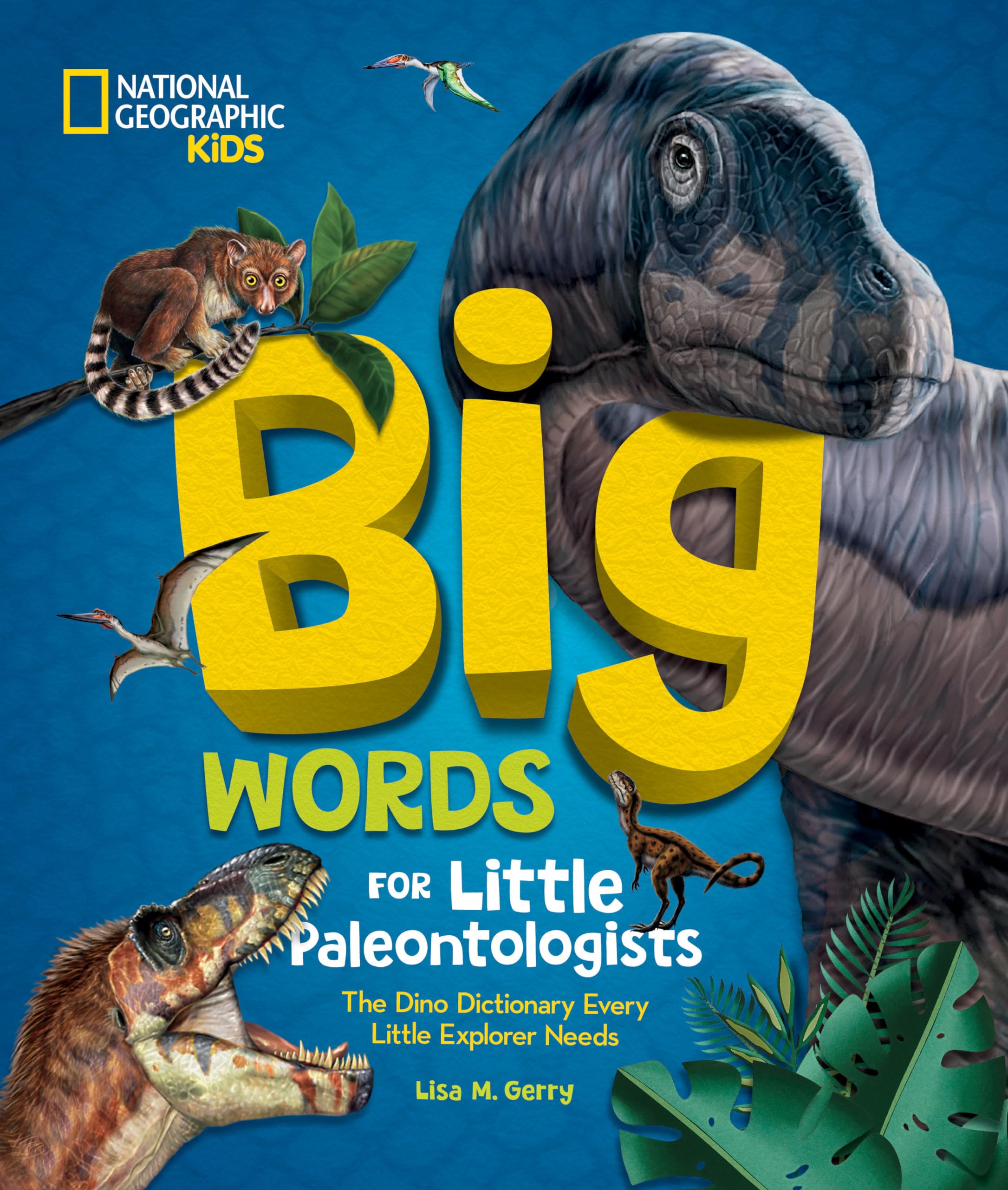 Big Words for Little Paleontologists: The Dino Dictionary Every Little Explorer Needs (Big Words for Little Explorers) Natural Sciences