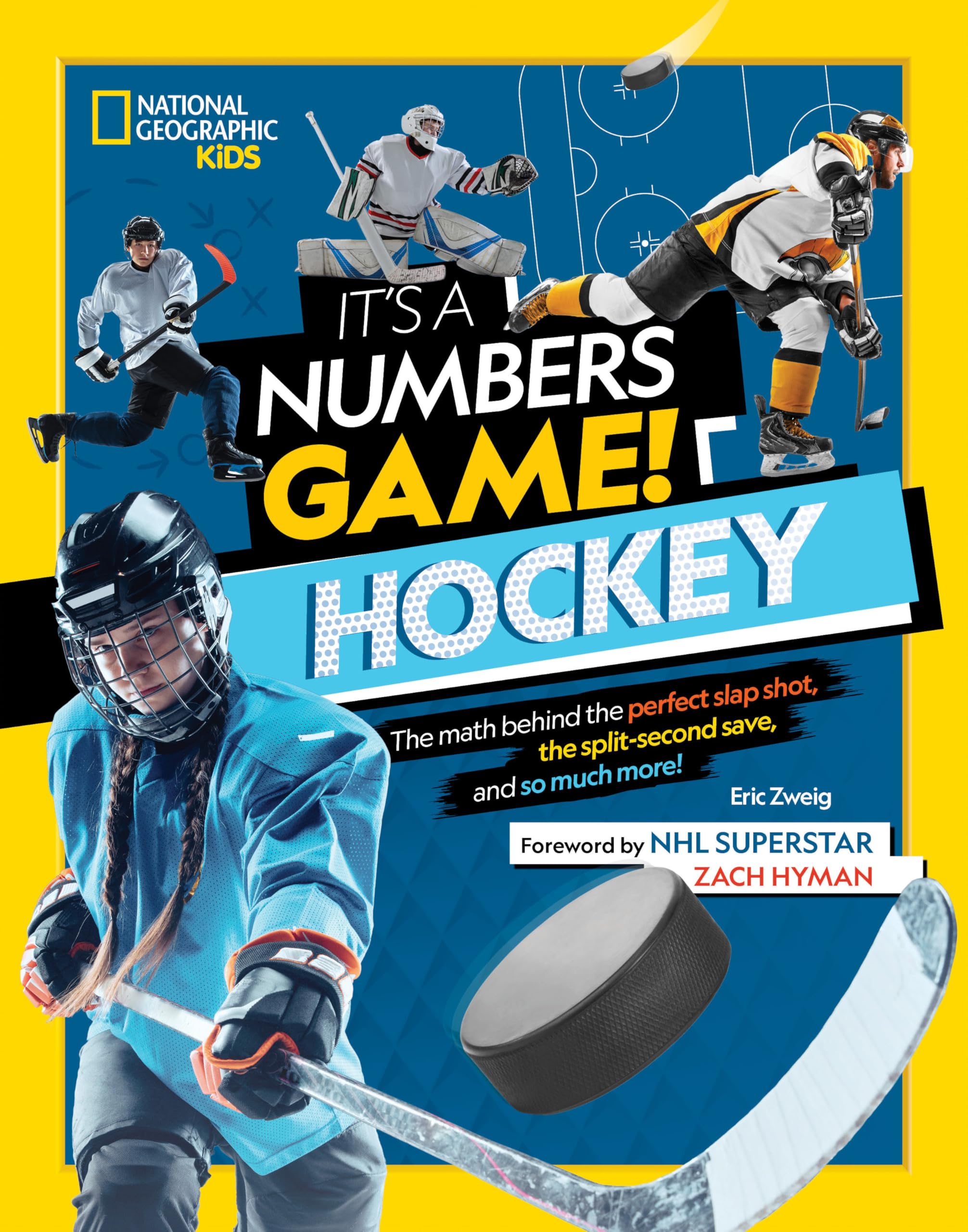 It's a Numbers Game! Hockey: The math behind the perfect slap shot, the split-second save, and so much more! Leisure & Fun