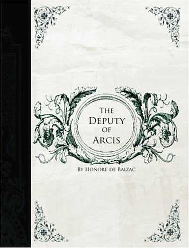 The Deputy of Arcis (Large Print Edition) Contemporary literature