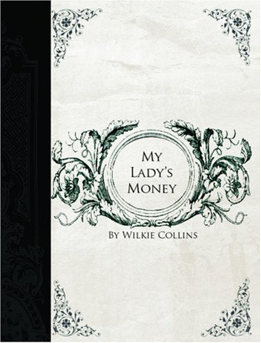 My Lady's Money (Large Print Edition): An Episode in the Life of a Young Girl Contemporary literature Books