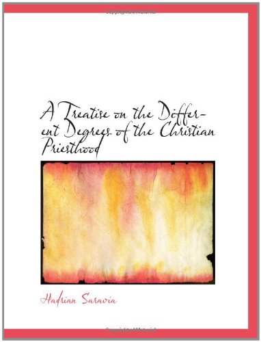 A Treatise on the Different Degrees of the Christian Priesthood Politics & History