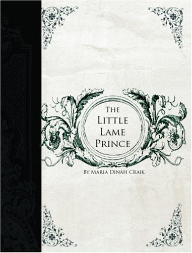 The Little Lame Prince (Large Print Edition) Novels & Short Stories