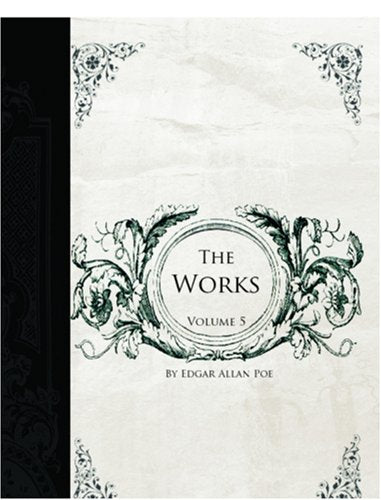 The Works of Edgar Allen Poe, Volume 5 (Large Print Edition): The Raven Edition Contemporary literature