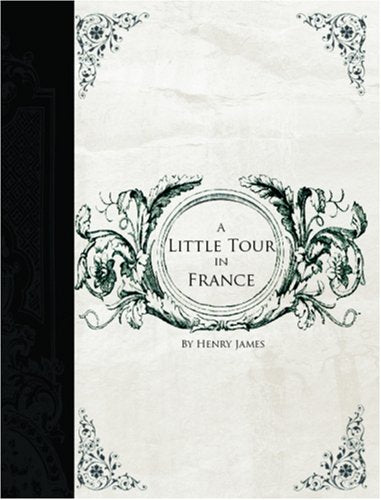 A Little Tour in France (Large Print Edition) Travel