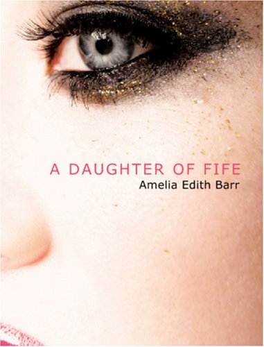 A Daughter of Fife (Large Print Edition) Contemporary literature