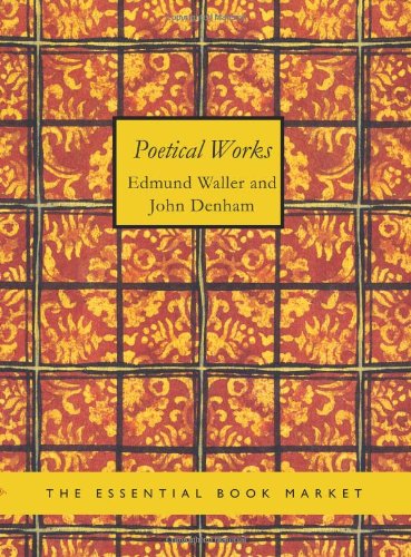 Poetical Works of Edmund Waller and Sir John Denham Poetry