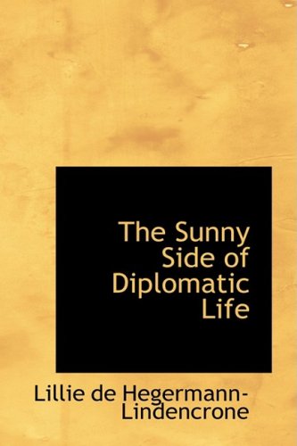 The Sunny Side of Diplomatic Life: 1875-1912 Memories