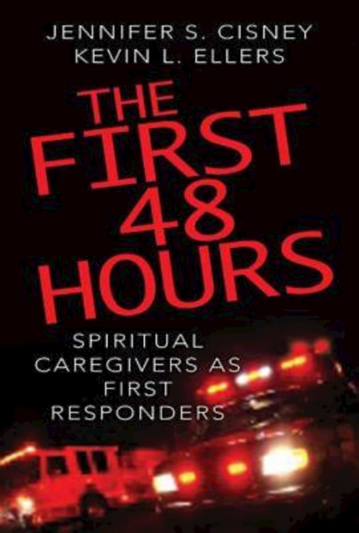 The First 48 Hours: Spiritual Caregivers as First Responders Religion & Esotericism