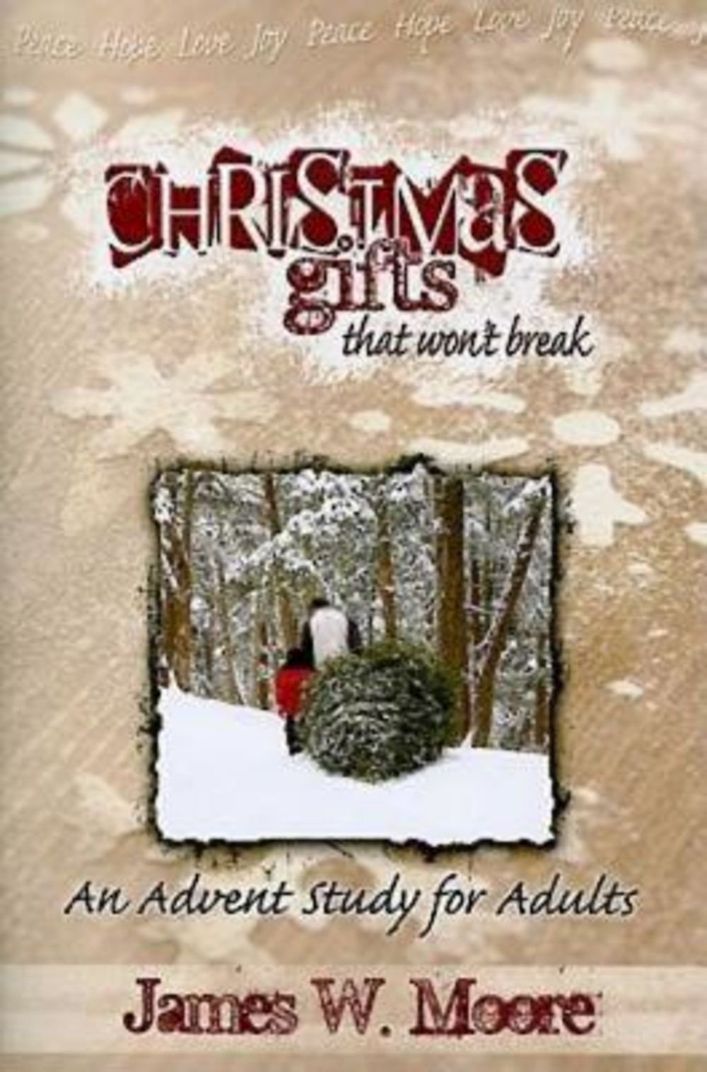 Christmas Gifts That Won't Break: An Advent Study for Adults Religion & Esotericism
