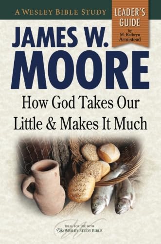How God Takes Our Little & Makes It Much Leader's Guide (Wesley Bible Studies) Social Sciences
