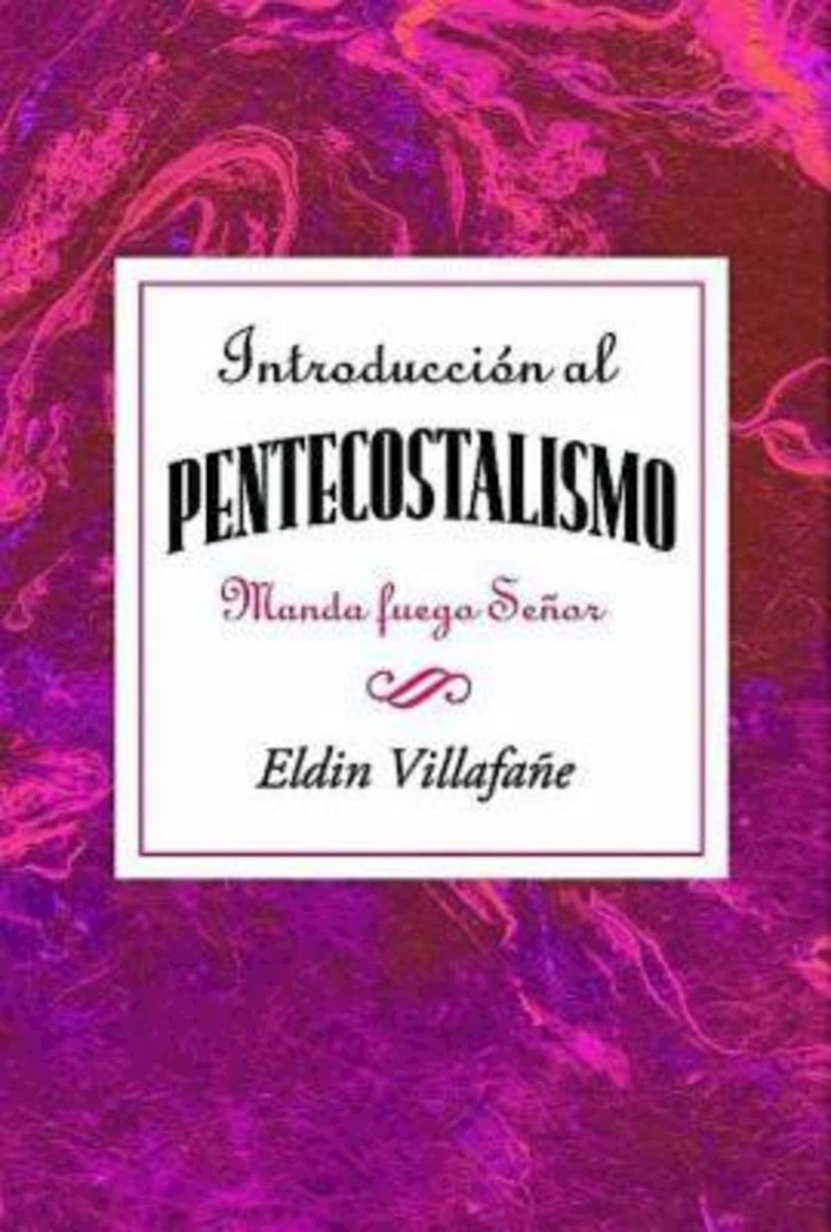Introduccion al Pentecostalismo: Manda fuego Senor: Manda Fuego Senor Aeth Foreign Languages ​​& Dictionaries