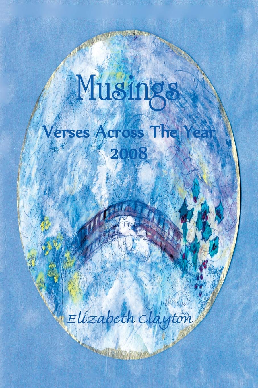Musings: Verses Across the Year 2008 Poetry