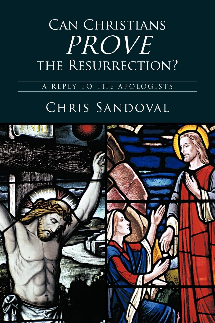 Can Christians Prove the Resurrection?: A Reply to the Apologists Religion & Esotericism