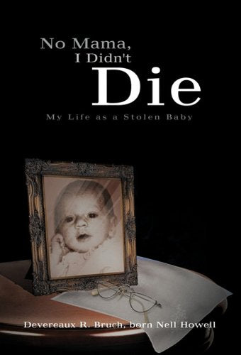 No Mama, I Didn't Die: My Life as a Stolen Baby Memories