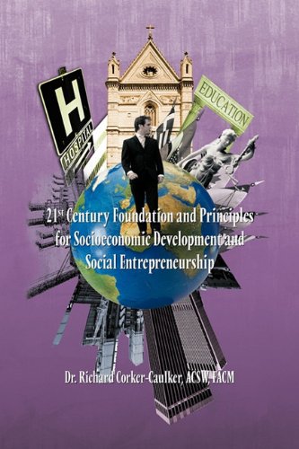 21st Century Foundation and Principles for Socioeconomic Development and Social Entrepreneurship Business, Finance & Career