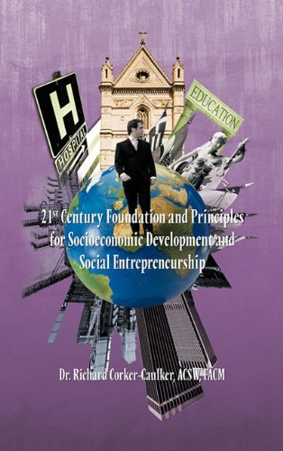 21st Century Foundation and Principles for Socioeconomic Development and Social Entrepreneurship Business, Finance & Career