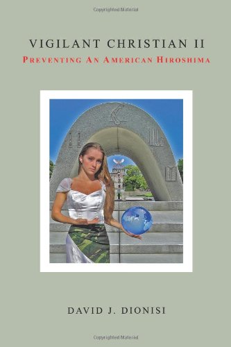 Vigilant Christian II: Preventing an American Hiroshima book