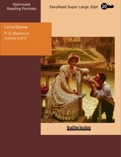 Lorna Doone Volume 3 of 3 A Romance of Exmoor: Contemporary Romance