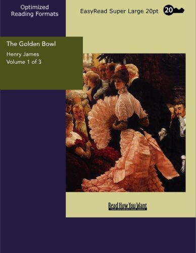 The Golden Bowl Volume 1 of 3: Contemporary literature