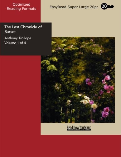 The Last Chronicle of Barset Volume 1 of 4: Historical Fiction