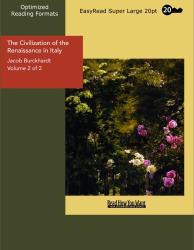 The Civilization of the Renaissance in Italy Volume 2 of 2: Politics & History