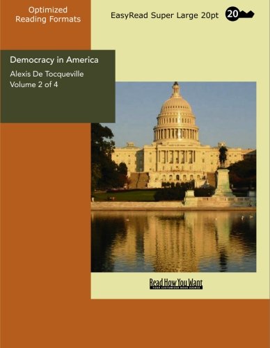 Democracy in America Volume 2 of 4: Politics & History