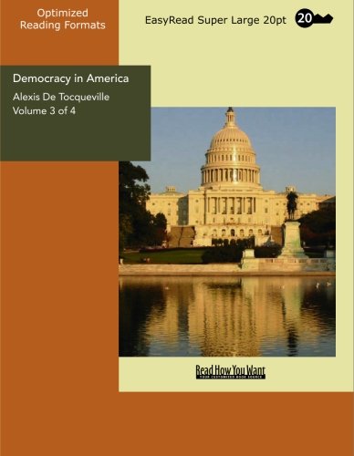 Democracy in America Volume 3 of 4: Politics & History