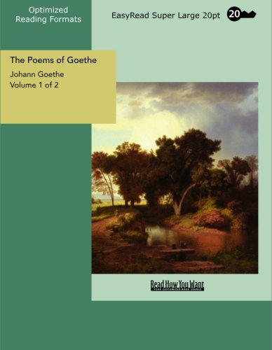 The Poems of Goethe Volume 1 of 2: Poetry