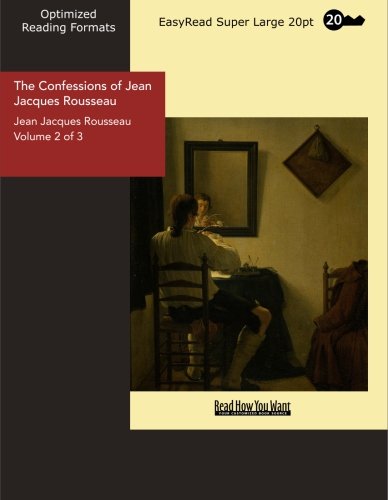 The Confessions of Jean Jacques Rousseau Volume 2 of 3: Science