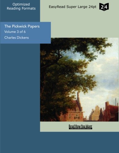 The Pickwick Papers (Volume 3 of 6) (EasyRead Super Large 24pt Edition) Classics
