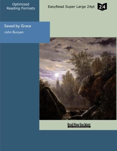 Saved by Grace (EasyRead Super Large 24pt Edition): A Discourse of the Grace of God Showing Religion & Esotericism