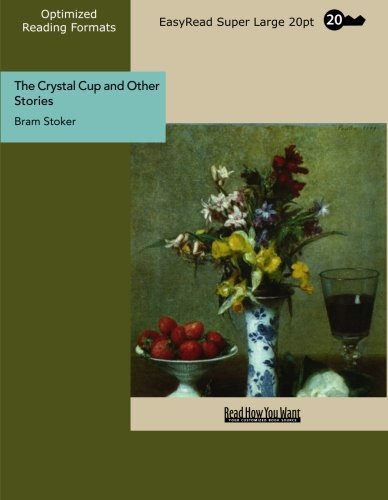 The Crystal Cup and Other Stories (EasyRead Super Large 20pt Edition) Contemporary literature