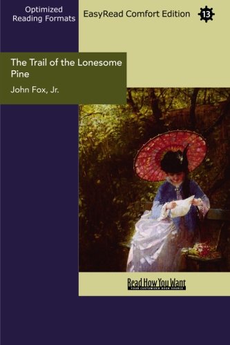 The Trail of the Lonesome Pine (EasyRead Comfort Edition) Contemporary literature
