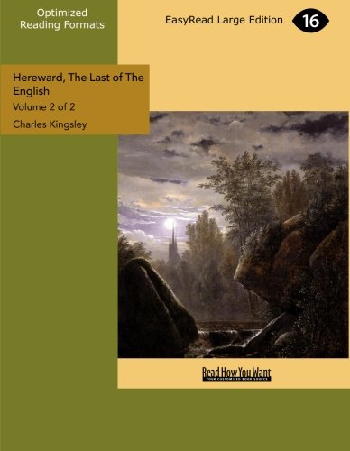 Hereward, The Last of The English (Volume 2 of 2) (EasyRead Large Edition) Politics & History