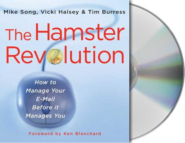 The Hamster Revolution: How to Manage Your E-Mail Before It Manages You cd