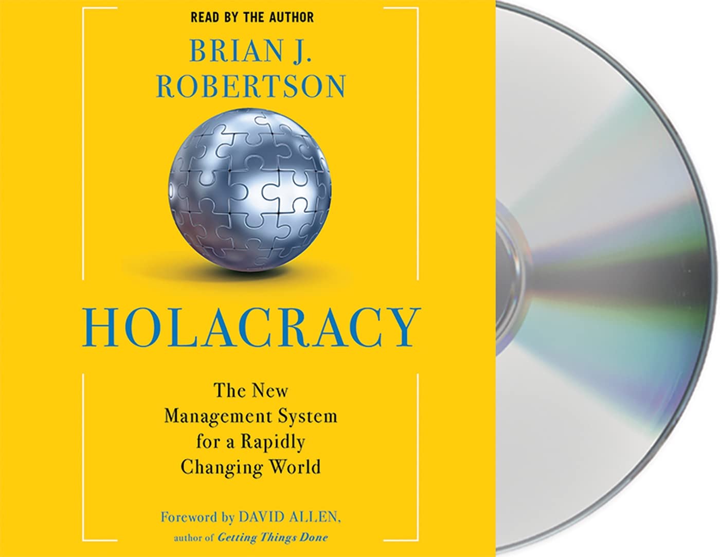 Holacracy: The New Management System for a Rapidly Changing World Business, Finance & Career