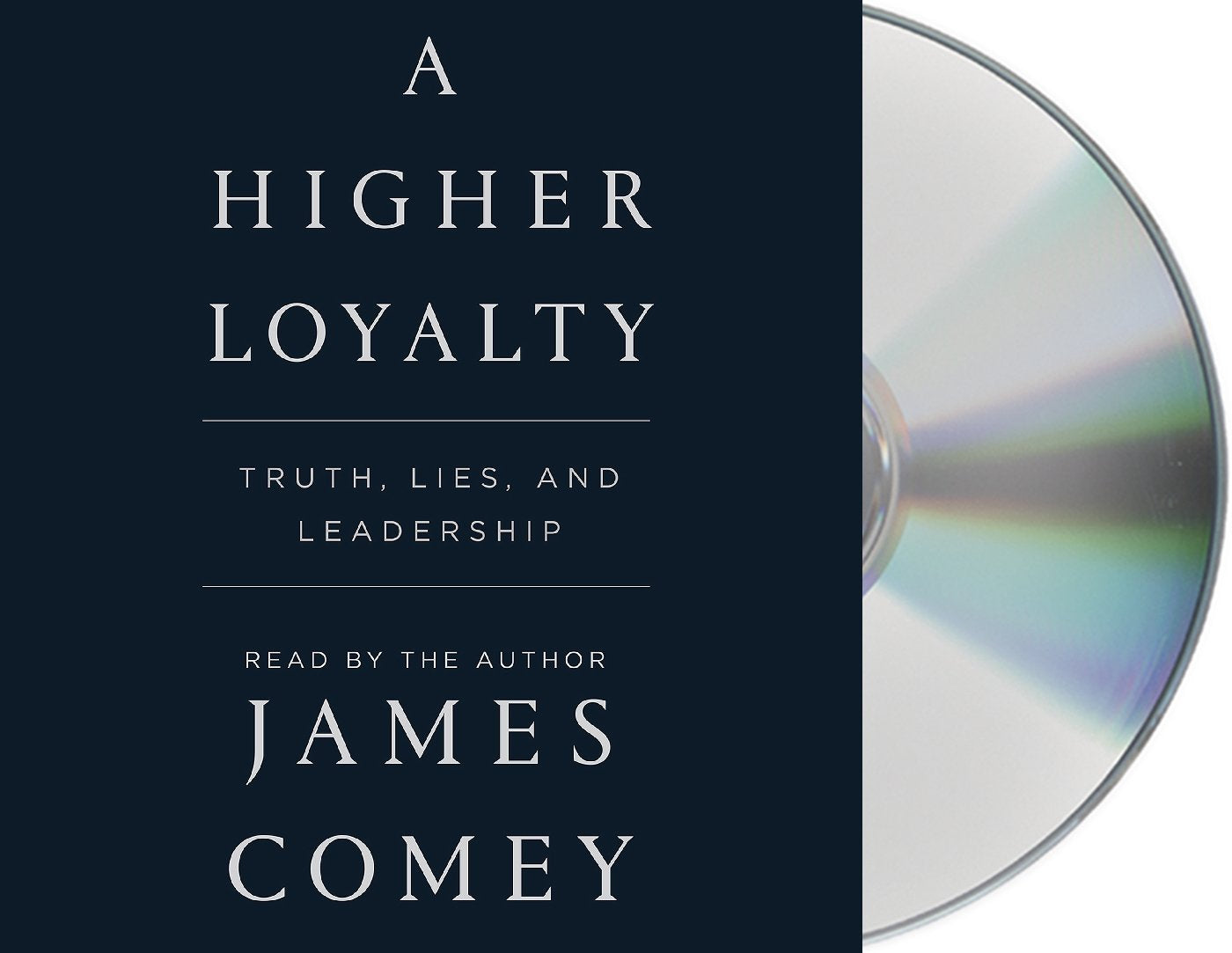 A Higher Loyalty: Truth, Lies, and Leadership Memories