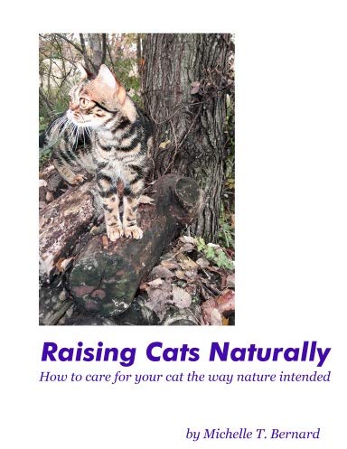 Raising Cats Naturally: How to care for your cat the way nature intended book