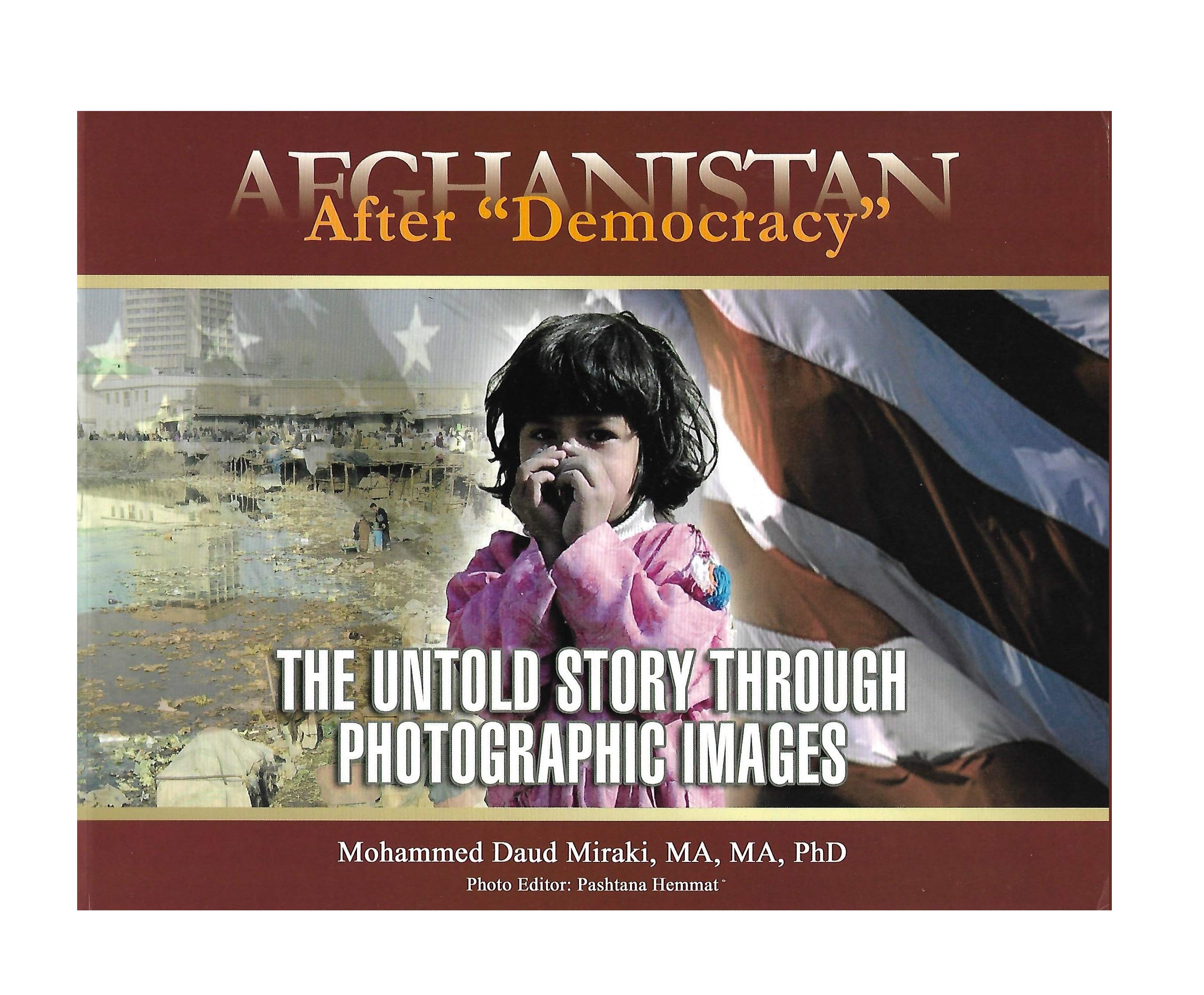 Afghanistan after Democracy : The untold story thr Politics & History