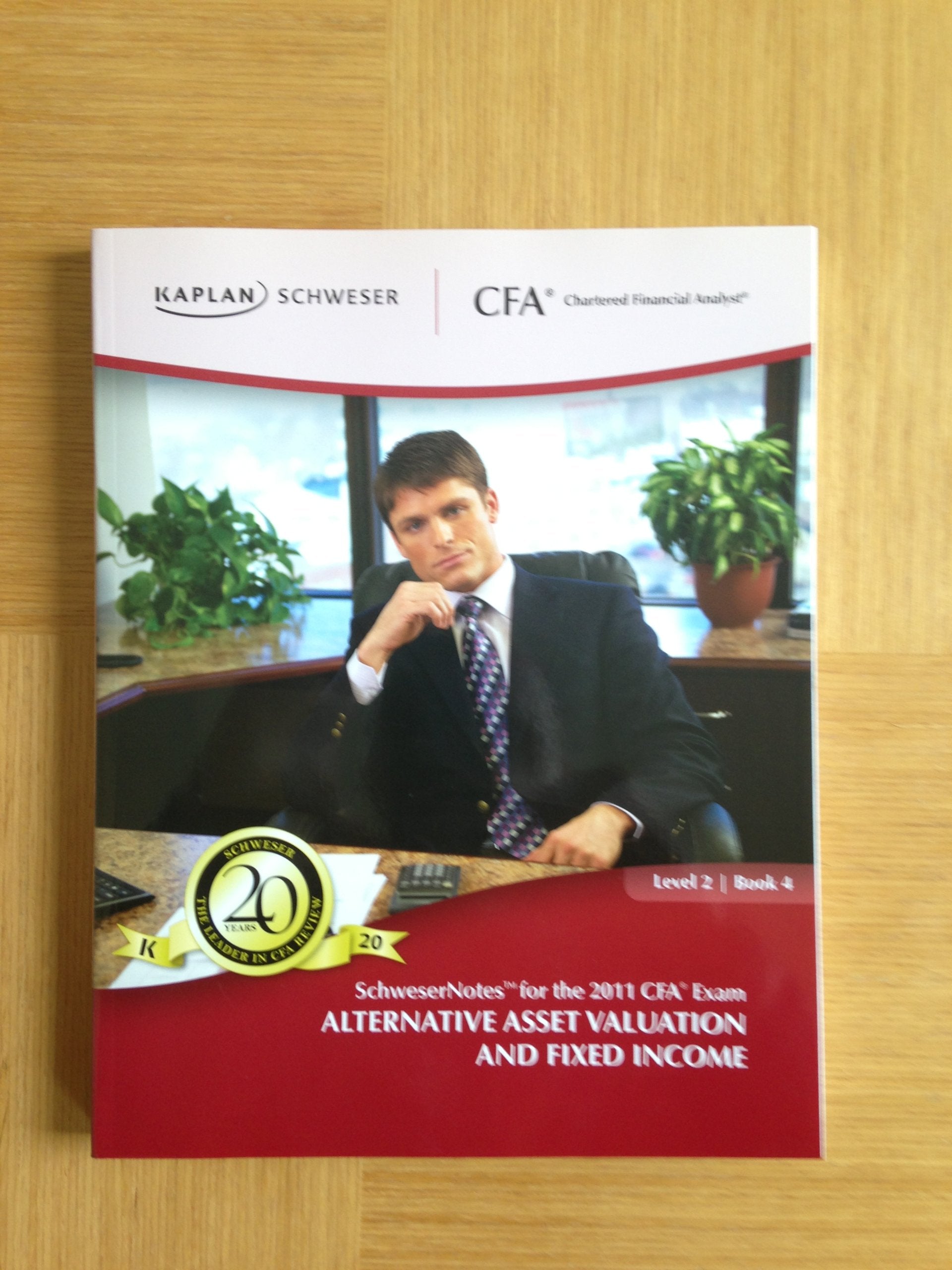 KAPLAN SCHWESER NOTES FOR THE 2011 CFA EXAM LEVEL 2 BOOK 4 (ALTERNATIVE ASSET VALUATION AND FIXED INCOME) Books