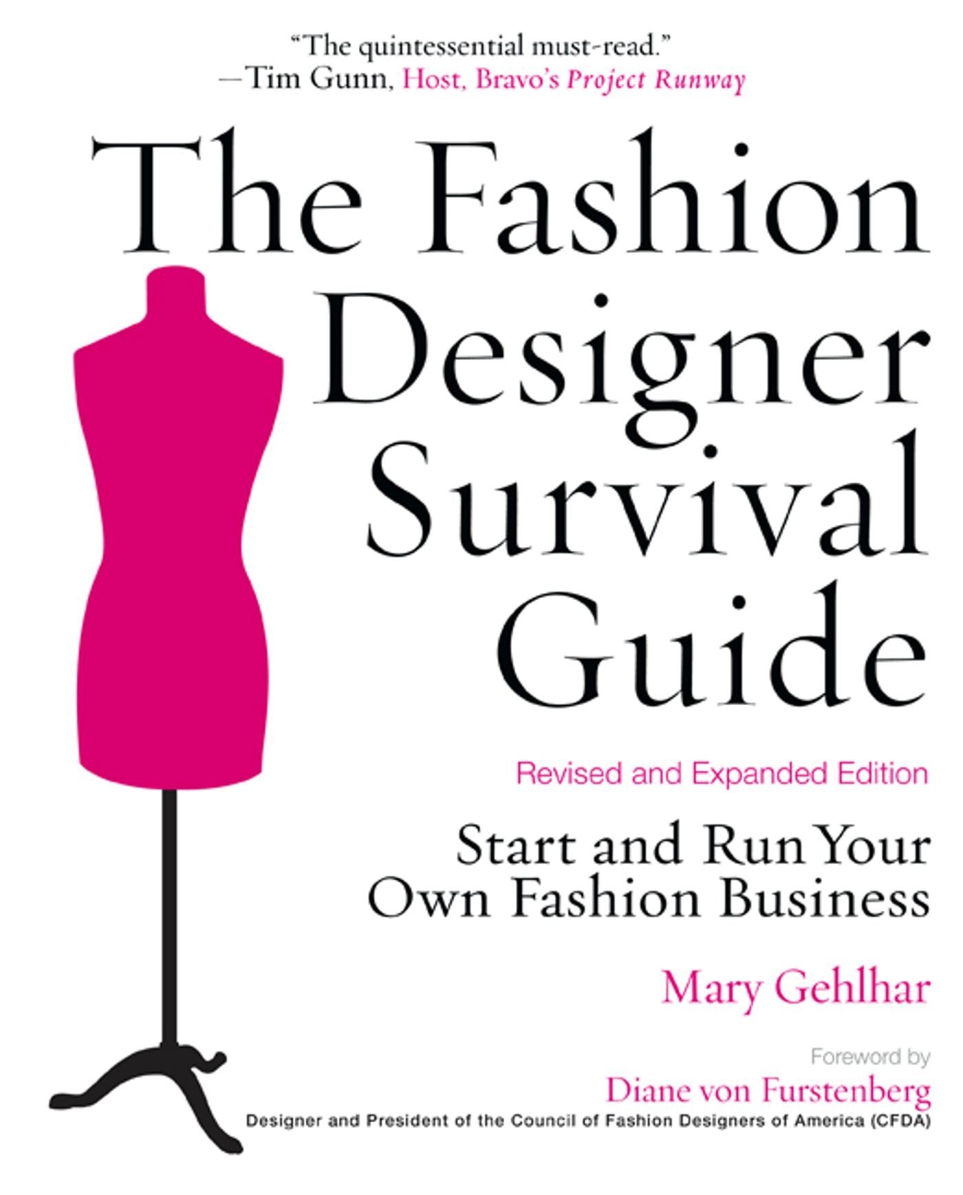 The Fashion Designer Survival Guide, Revised and Expanded Edition: Start and Run Your Own Fashion Business Business, Finance & Career